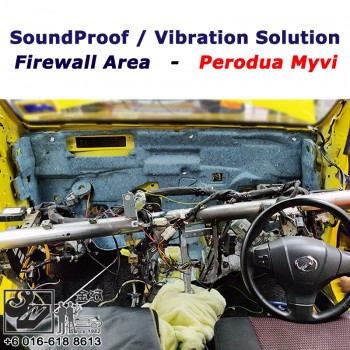 Sound Proof & Vibration Solution @ Firewall Area - Myvi